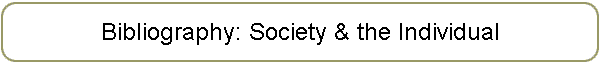Bibliography: Society & the Individual